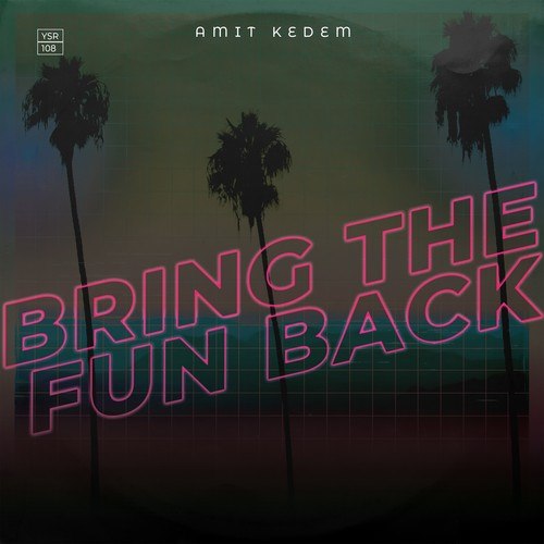 Amit Kedem-Bring the Fun Back