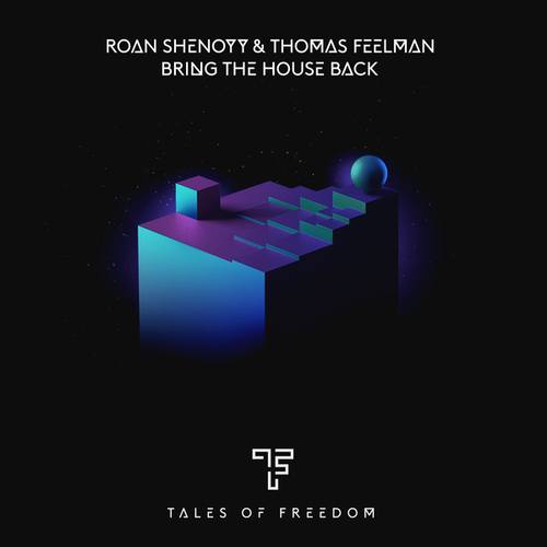Roan Shenoyy, Thomas Feelman-Bring the House Back