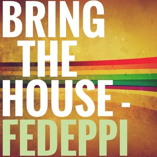FedePpi-Bring The House