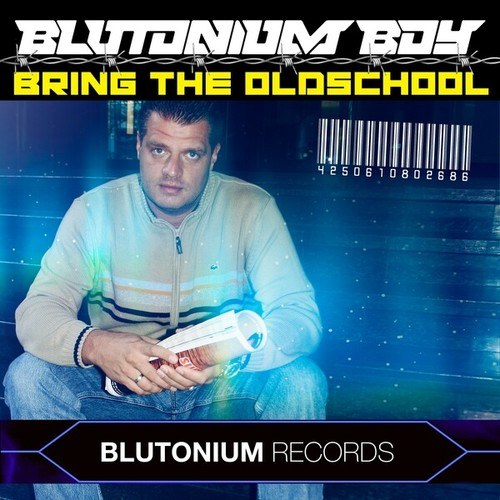 Blutonium Boy-Bring the Oldschool