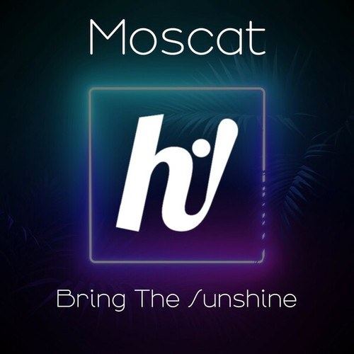 Moscat-Bring The Sunshine