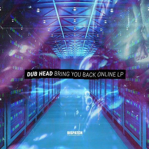 Black Barrel, Dub Head, EastColors, Gusto, Scepticz, M.Justa-Bring You Back Online LP
