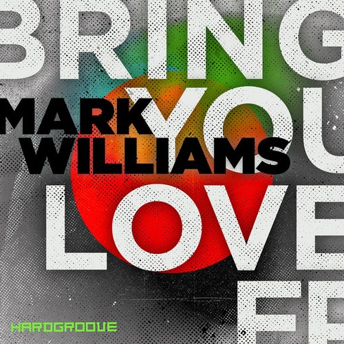 Mark Williams, Ben Sims-Bring You Love