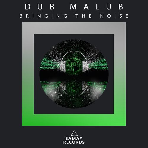 Dub Malub-Bringing The Noise