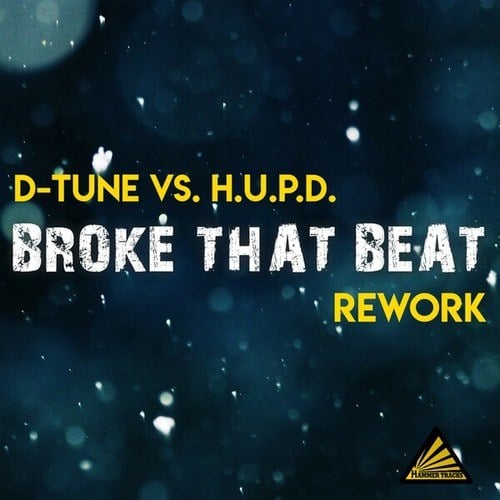 D-Tune, H.U.P.D.-Broke That Beat Rework