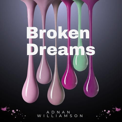 Adnan Williamson-Broken Dreams