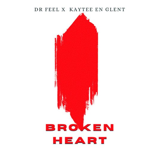 Dr Feel, Kaytee En Glent-Broken Heart
