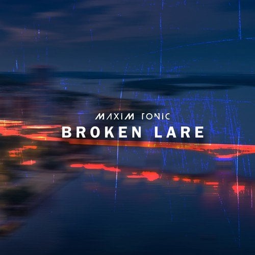 Maxim Tonic-Broken Lare (Radio Mix)