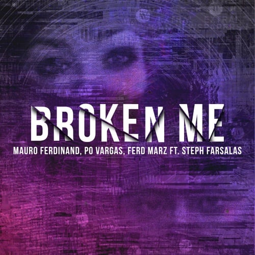 Mauro Ferdinand, Po Vargas, Ferd Marz, Steph Farsalas-Broken Me (feat. Steph Farsalas)