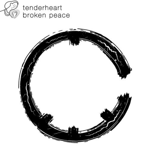 Tenderheart-Broken Peace