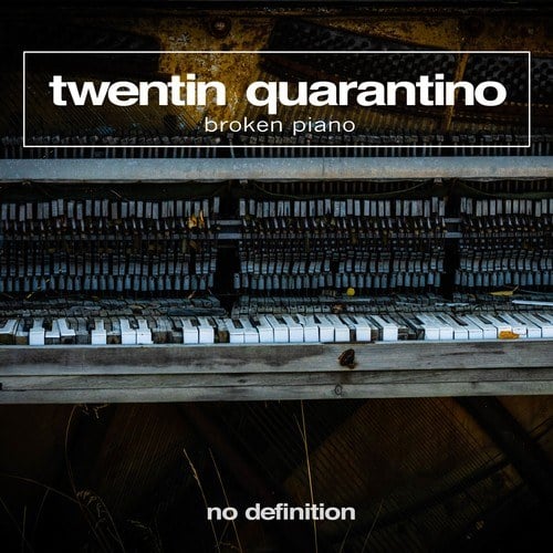 Twentin Quarantino-Broken Piano