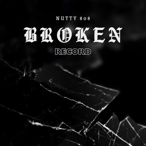Nutty 808-Broken Record