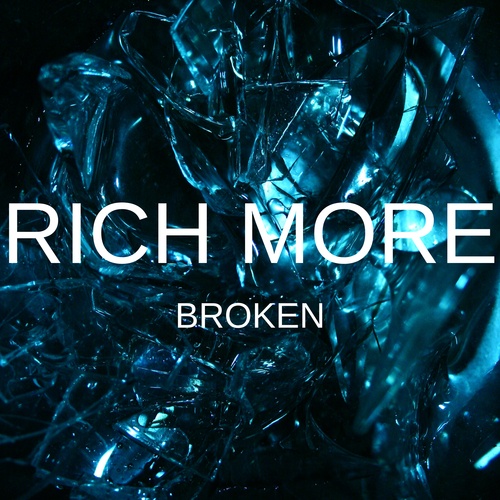 RICH MORE-Broken