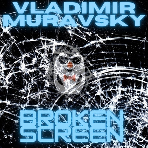 Vladimir Muravsky-Broken Screen