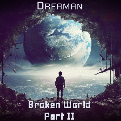 Dreaman-Broken World Part II