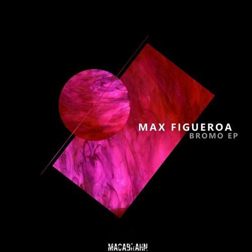 Max Figueroa-Bromo EP (Original Mix)