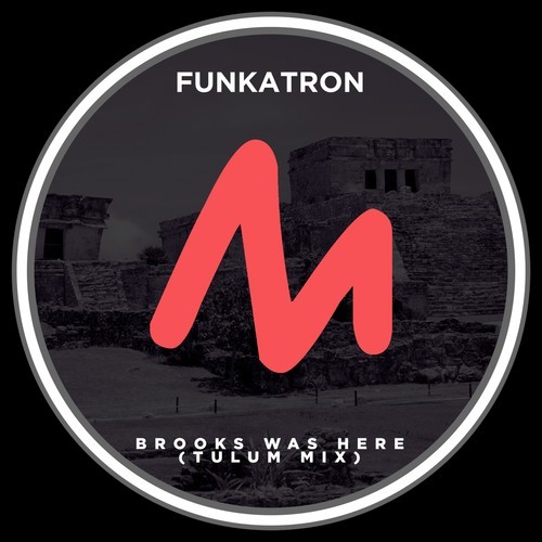 Funkatron-Brooks Was Here (Tulum Mix)