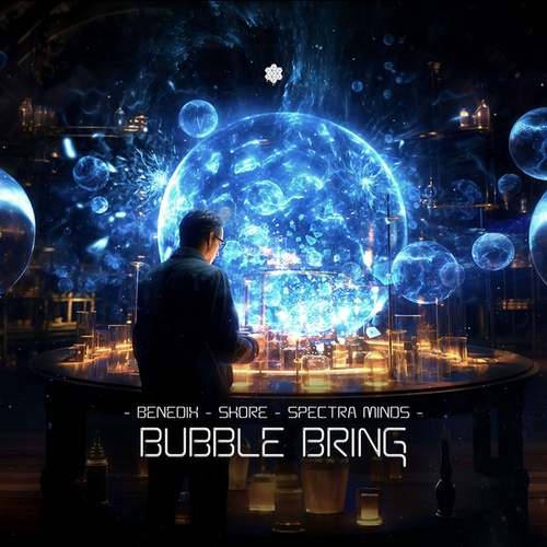 Benedix, Skore (BR), Spectra Minds-Bubble Bring