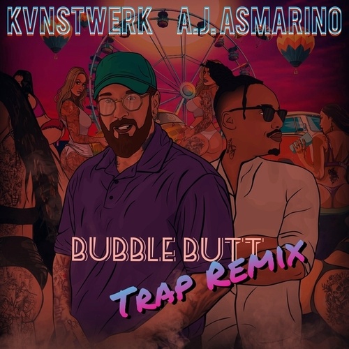 Kvnstwerk, A.J. Asmarino, Tandr-Bubble Butt (tandr Trap Remix)