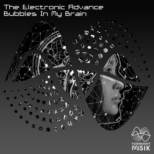 The Electronic Advance-Bubbles in My Brain