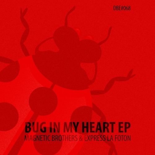 Magnetic Brothers, Express La Foton-Bug in My Heart