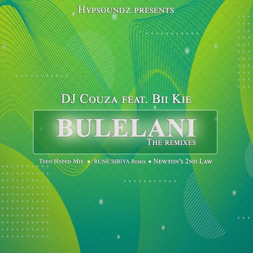 DJ Couza, Bikie, Tefo, Rune Sibiya, Newton's 2nd Law-Bulelani (Remixes)