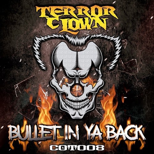 TerrorClown-Bullet in Ya Back