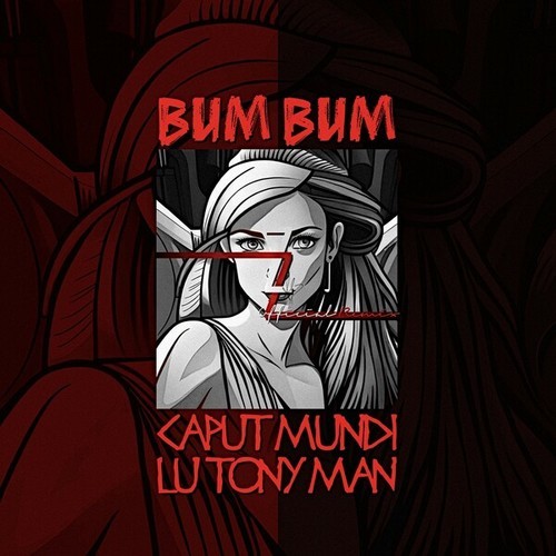 Lu Tony Man, CAPUT MUNDI, BLIZZ-Bum Bum (Blizz Official Remix)
