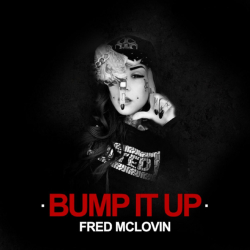 Fred McLovin-Bump It Up