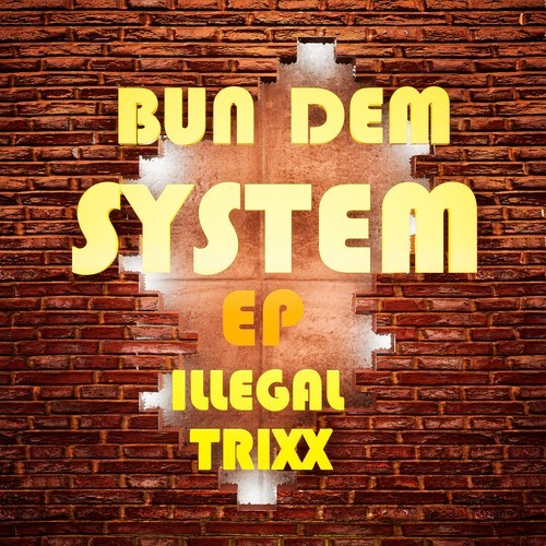 Illegal Trixx, Jerzzy, Papaverhof-Bun Dem System