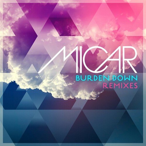 Micar, Consoul Trainin, Florian Paetzold, Martin Van Lectro, Raphael Topas-Burden Down (Remixes)