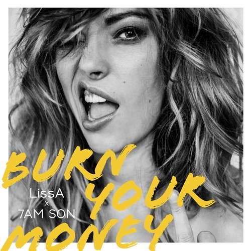 LissA, 7AM SON-Burn Your Money