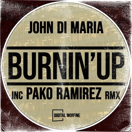 John Di Maria, Pako Ramirez-Burnin' Up