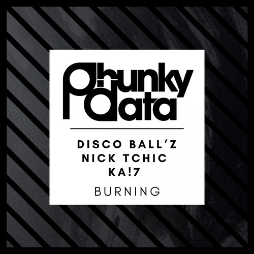 Nick Tchic, KA!7, Disco Ball'z-Burning