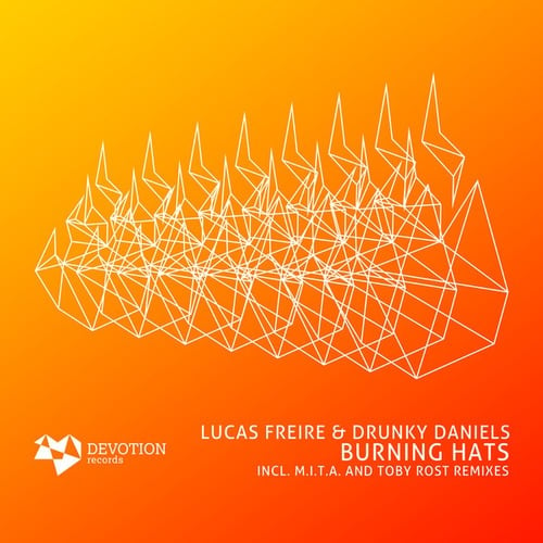 Lucas Freire, Drunky Daniels, M.I.T.A., TOBY ROST-Burning Hats EP