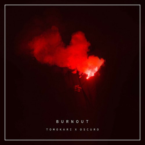 Tomokari, Oscuro-Burnout