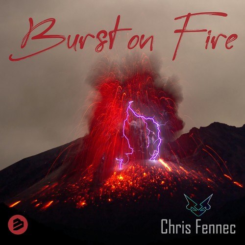 Chris Fennec-Burst On Fire