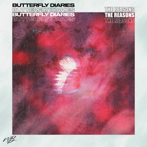 The Reasons-Butterfly Diaries