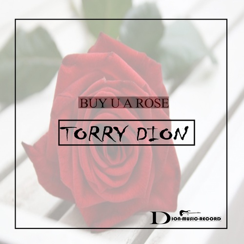 Torry Dion-Buy U a Rose