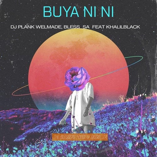 DJ Plank Welmade, Bless_SA, Khalil Black-Buya Nini