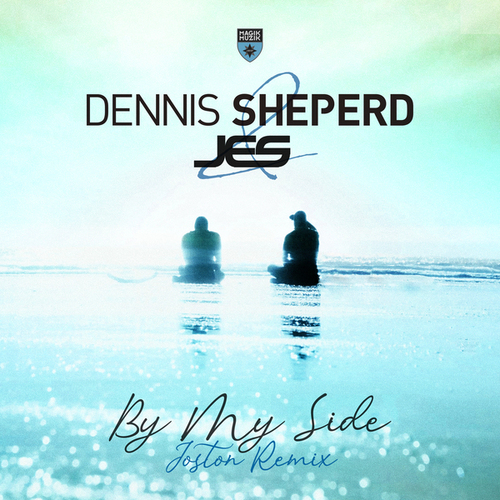 Dennis Sheperd, Jes, Joston-By My Side