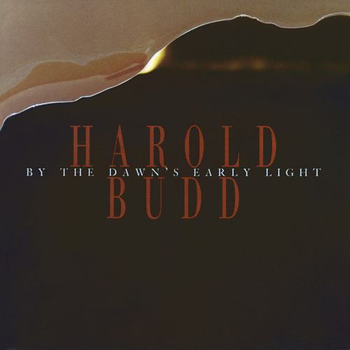 Harold Budd-By The Dawn's Early Light