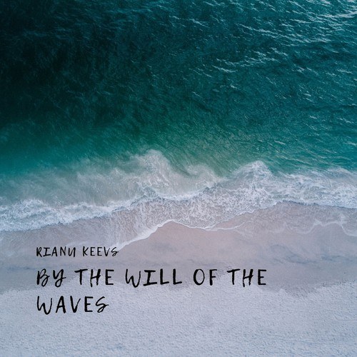 Rianu Keevs-By the Will of the Waves