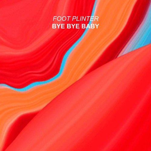 Foot Plinter-Bye bye Baby