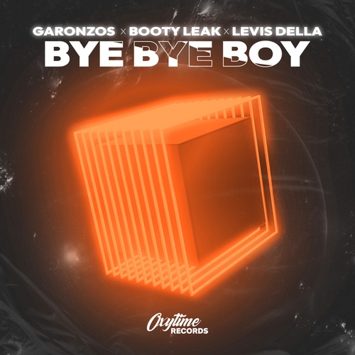 BOOTY LEAK, Levis Della, Garonzos-Bye Bye Boy (Extended Mix)