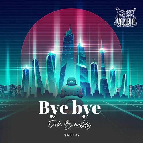 Erik Bonaldy-Bye Bye