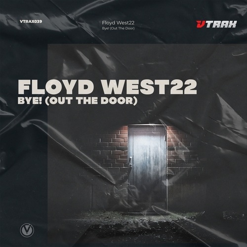 FLOYD WEST22-Bye! (Out The Door)