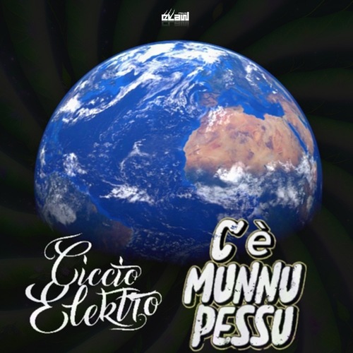 Ciccio Elektro-C'è munnu pessu