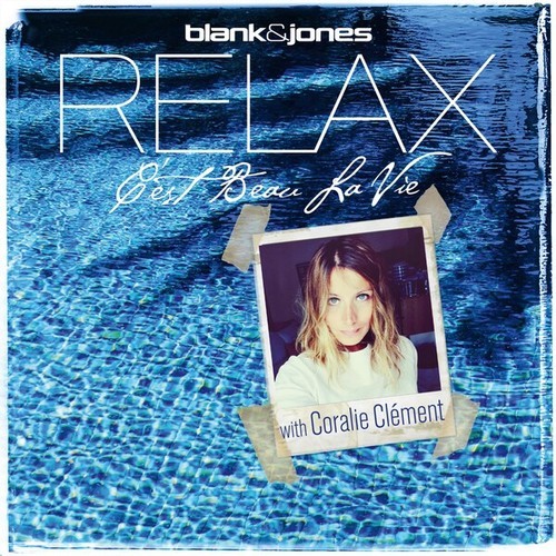 Blank & Jones, Coralie Clément-C'est Beau La Vie (Lo-Fi Dream)