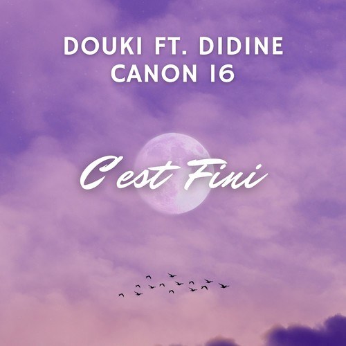 Douki, Didine Canon 16-C'est fini